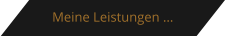 Meine Leistungen in der �bersicht.