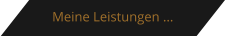 Meine Leistungen in der �bersicht.